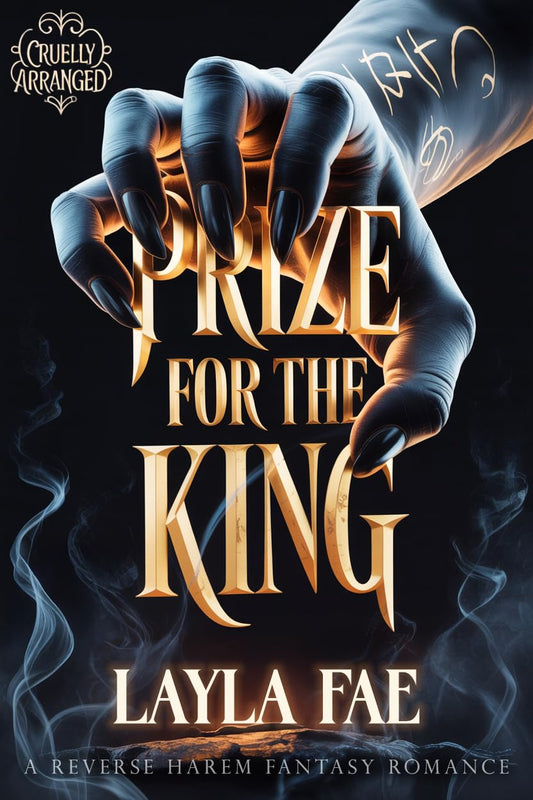 Prize for the King: A Reverse Harem Fantasy Romance (Cruelly Arranged)