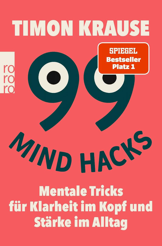 99 Mind Hacks: Mentale Tricks für Klarheit im Kopf und Stärke im Alltag | Vom Mentalisten der Pro7-Show "Ich durchschaue jeden!"