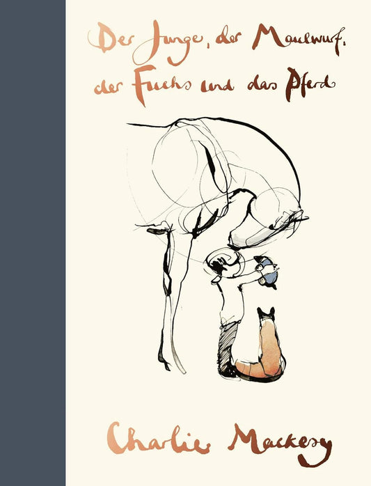 Der Junge, der Maulwurf, der Fuchs und das Pferd: Ein Geschenkbuch für alle, die ein bisschen Mut verschenken wollen | Denk immer dran: Das Original