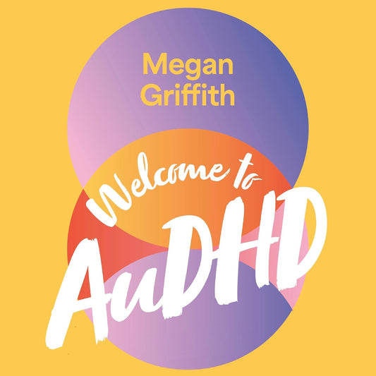 Welcome to AuDHD: How to Survive (and Thrive) as an Adult with Autism and ADHD