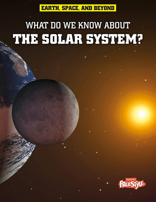What Do We Know About the Solar System? (Earth, Space, & Beyond)