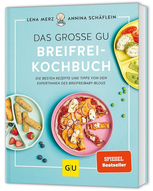 Das große GU Breifrei-Kochbuch: Baby-led Weaning – Rezepte & Tipps für die breifreie Ernährung (GU Familienküche)
