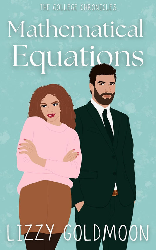 Mathematical Equations (The College Chronicles Book 1)