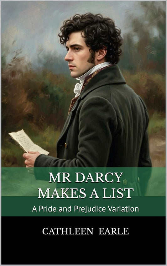 Mr Darcy Makes a List: A Pride and Prejudice Variation
