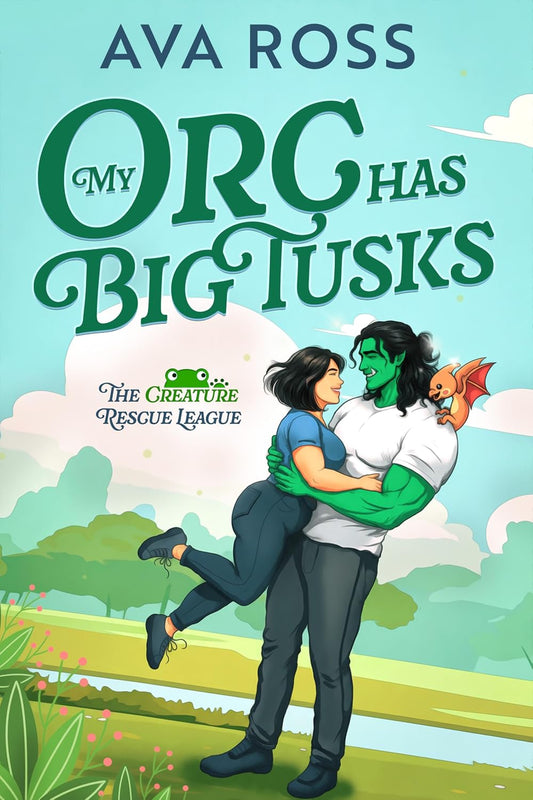 My Orc Has Big Tusks: A cozy/steamy monster romance (Creature Rescue League Book 1)