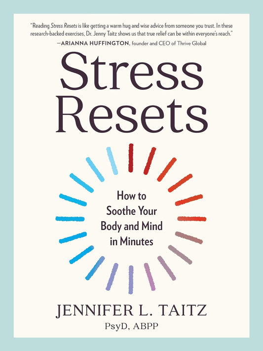 Stress Resets: How to Soothe Your Body and Mind in Minutes