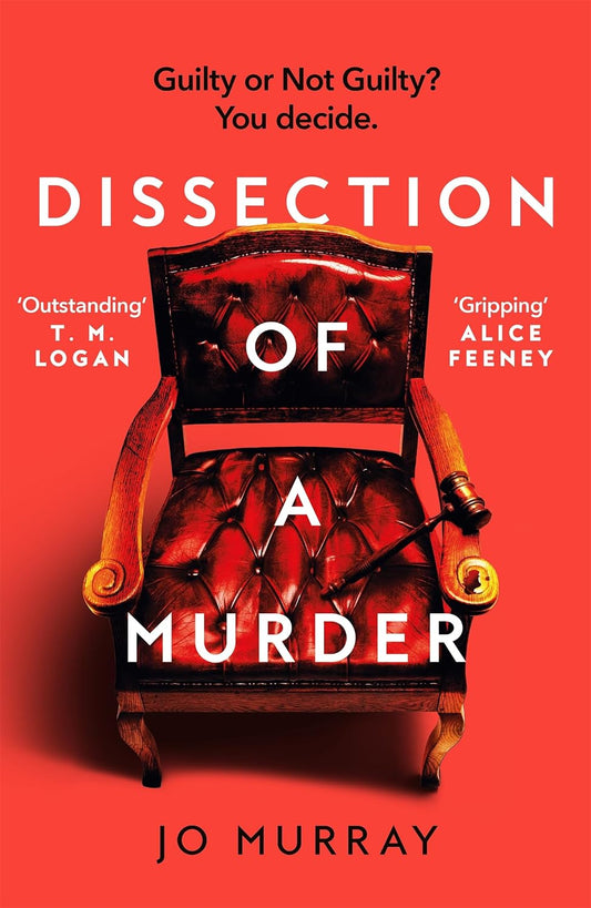 Dissection of a Murder: The Unmissable, Explosive Instant Sunday Times Bestselling Courtroom Thriller
