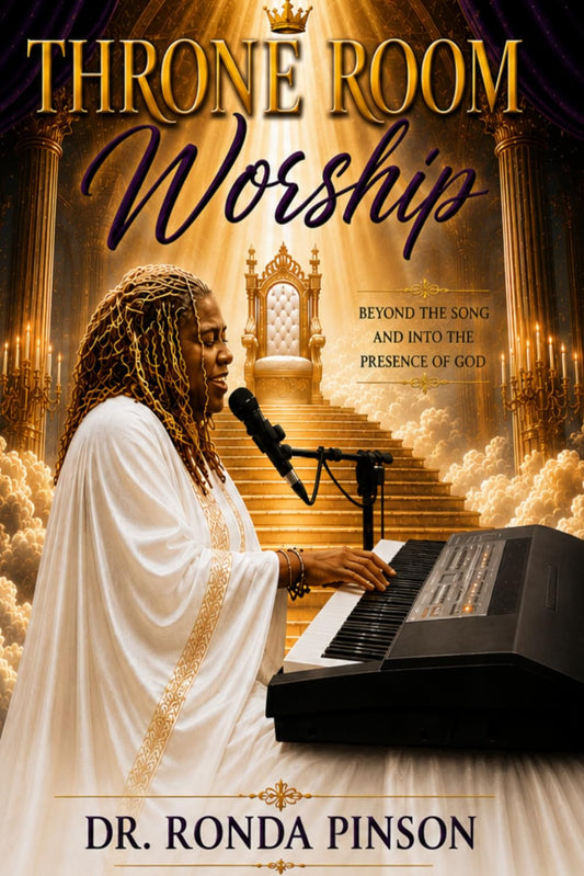 Throne Room Worship: Beyond the Song and Into the Presence of God