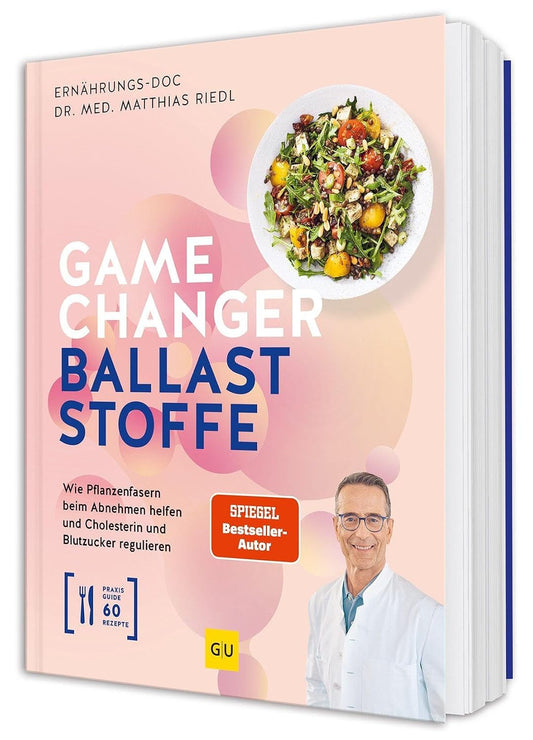 Gamechanger Ballaststoffe: Dein Ernährungsratgeber bei Diabetes, Übergewicht & Herz-Kreislauf-Erkrankungen – Mit Pflanzenfasern abnehmen, Cholesterin senken, Blutzucker regulieren