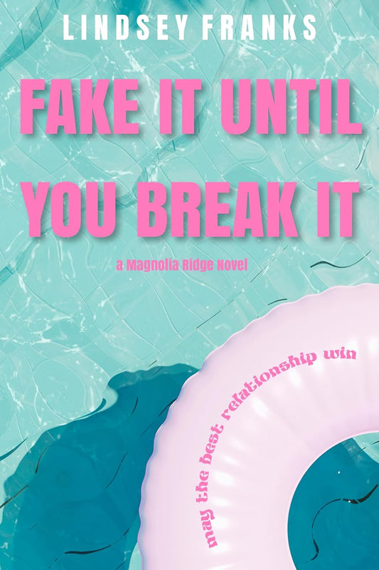 Fake It Until You Break It (Magnolia Ridge Book 1)