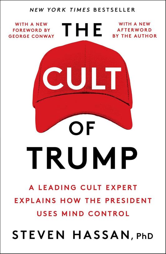 The Cult of Trump: A Leading Cult Expert Explains How the President Uses Mind Control