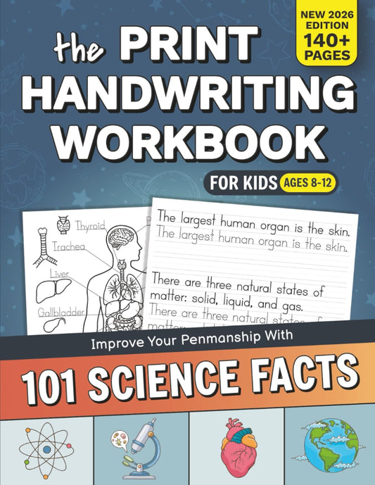 The Print Handwriting Workbook for Kids: Improve your Penmanship with 101 Interesting Science Facts