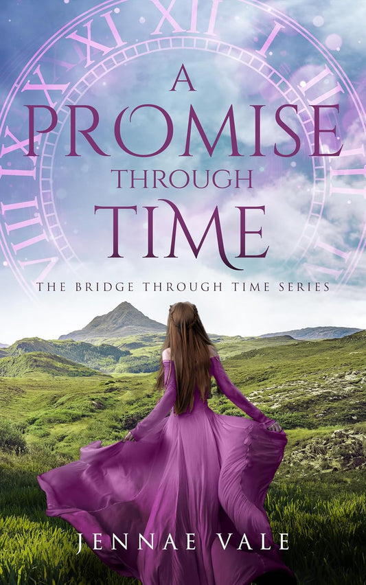 A Promise Through Time: A time-travel romance in the Highlands (The Bridge Through Time Series Book 9)