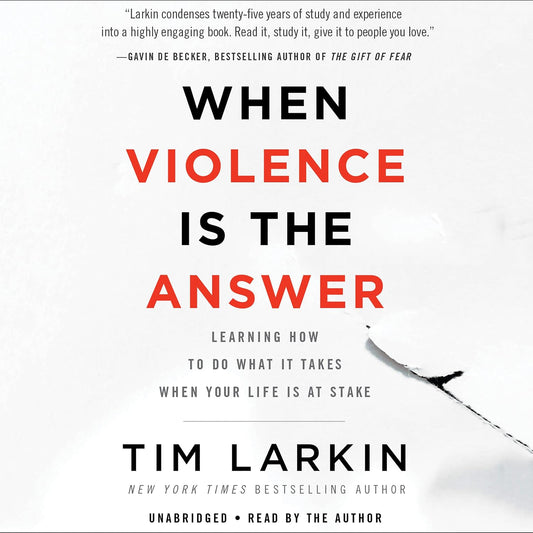 When Violence Is the Answer: Learning How to Do What It Takes When Your Life Is at Stake