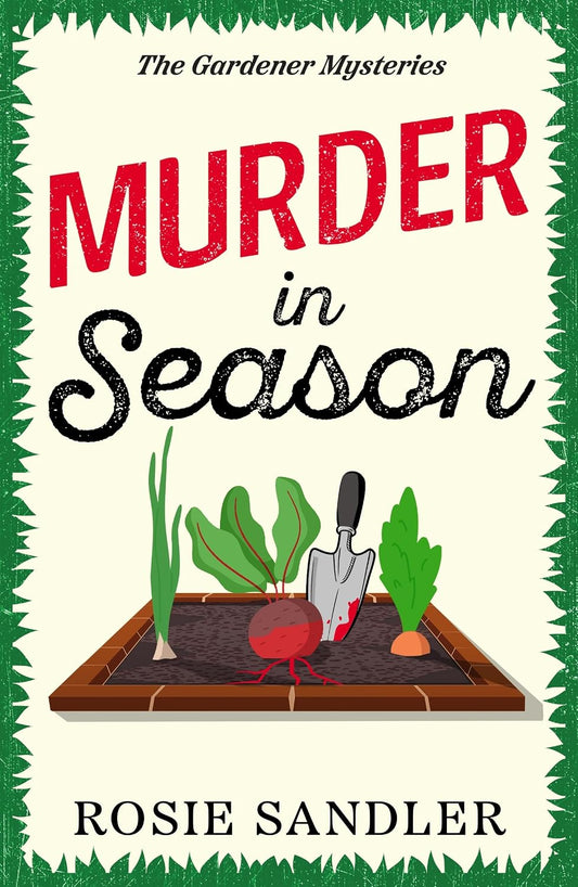 Murder in Season: A completely gripping and unputdownable British cozy mystery! (The Gardener Mysteries Book 5)