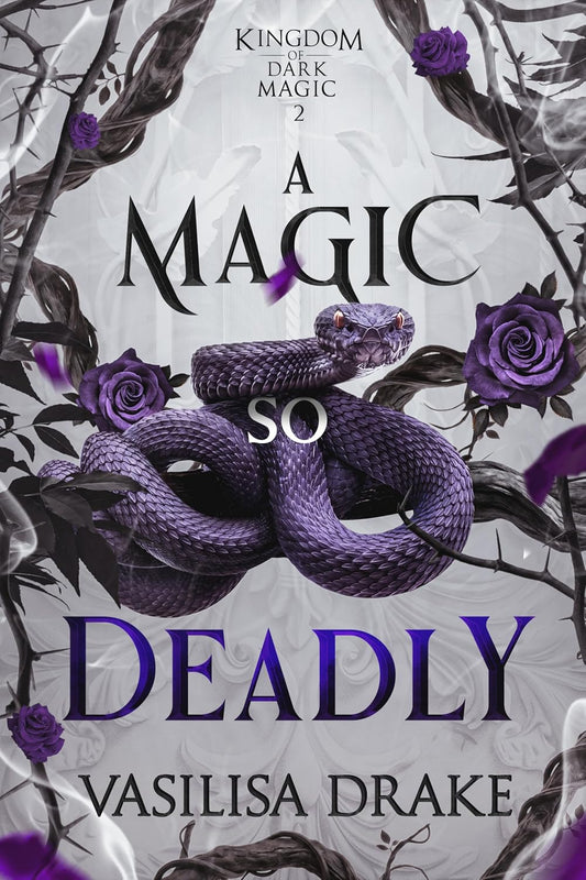 A Magic So Deadly (Kingdom of Dark Magic Book 2)
