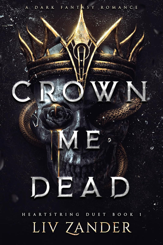 Crown Me Dead: The unforgettable, devastating dark fantasy romance duet that has taken BookTok around the world by storm! (Heartstring Duet Book 1)