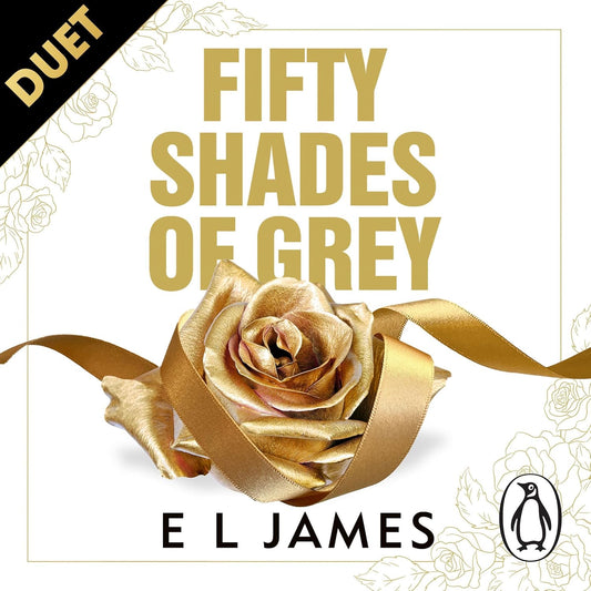Fifty Shades of Grey: The most addictive steamy romance series of all time from the #1 Sunday Times bestseller