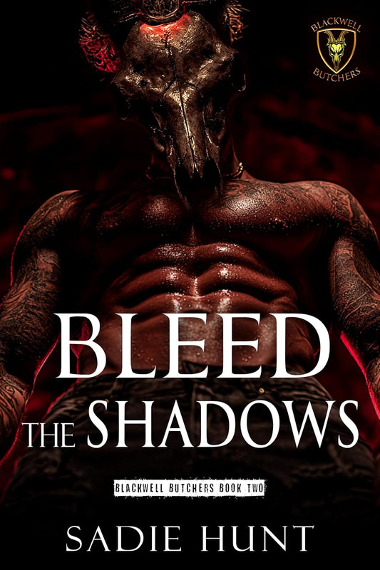 Bleed the Shadows : A Dark Why Choose Romance (Blackwell Butchers Book 2)