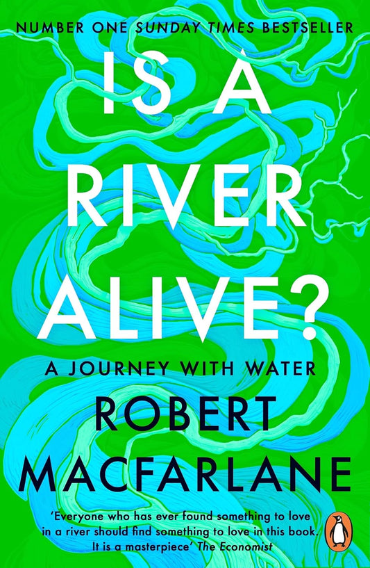 Is a River Alive?: The Instant Number One Sunday Times Bestseller