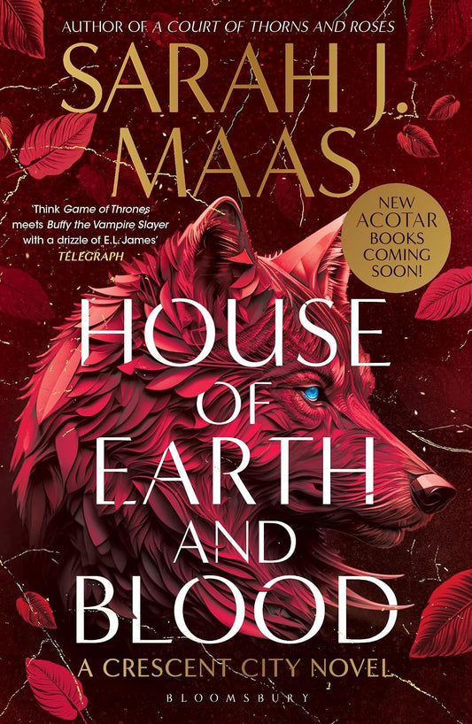 House of Earth and Blood: The first book in the SENSATIONAL Crescent City series, from the creator of ACOTAR