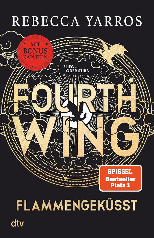 Fourth Wing – Flammengeküsst: Roman | Das internationale Bestsellerphänomen, mit exklusiven Bonuskapiteln nur im Taschenbuch (Flammengeküsst-Reihe, Band 1)