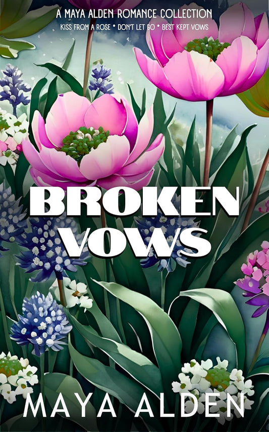 Broken Vows: A Marriage in Crisis Romance Collection (The Maya Alden Romance Collection)