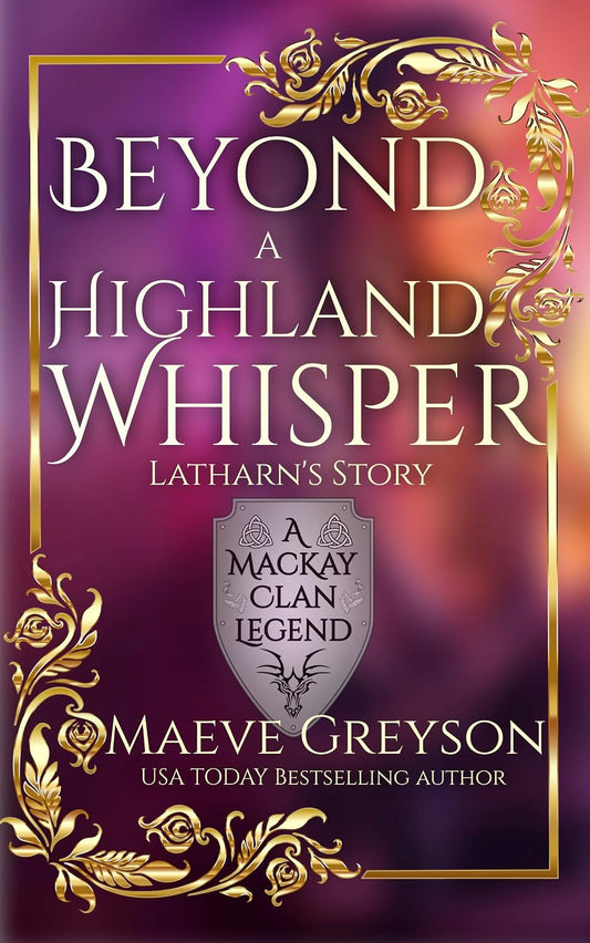 Beyond a Highland Whisper - Latharn's Story - (A MacKay Clan Legend) A Scottish Fantasy Romance