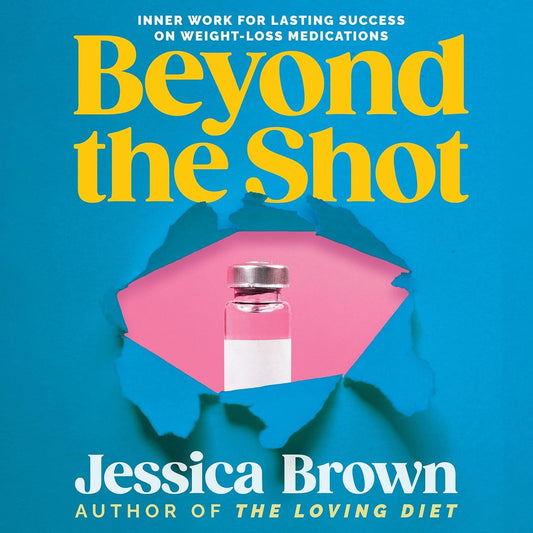 Beyond the Shot: Inner Work for Lasting Success on Weight-Loss Medications