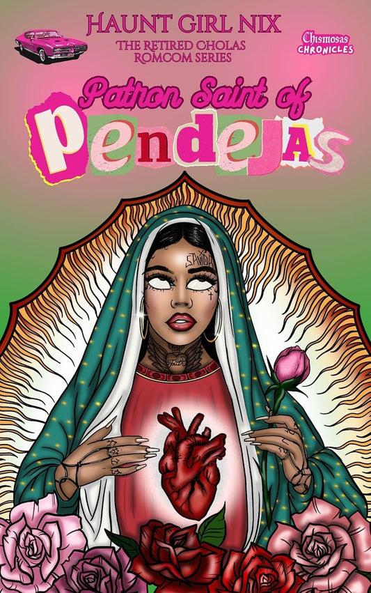 Patron Saint of Pendejas (Chismosas Chronicles)