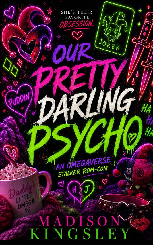 Our Pretty Darling Psycho: A Dark Stalker Romantic Comedy Omegaverse (Blackthorn Institute for Violent Omegas Book 1)