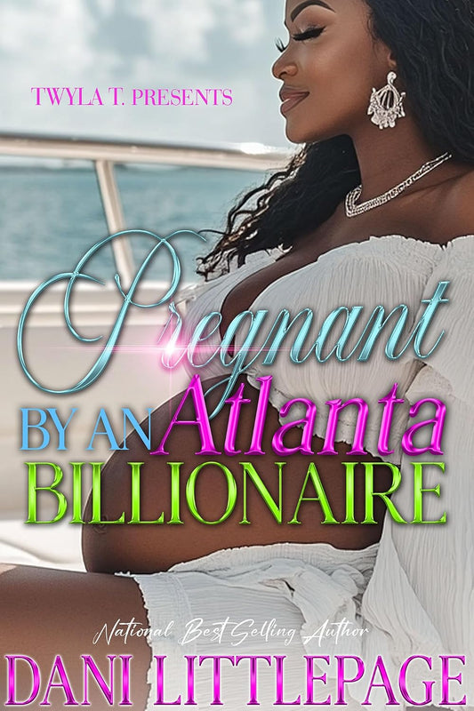 Pregnant By An Atlanta Billionaire : An Urban Standalone