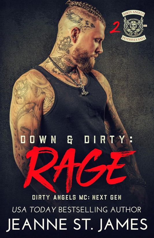 Down & Dirty: Rage (Dirty Angels MC®: Next Gen Book 2)