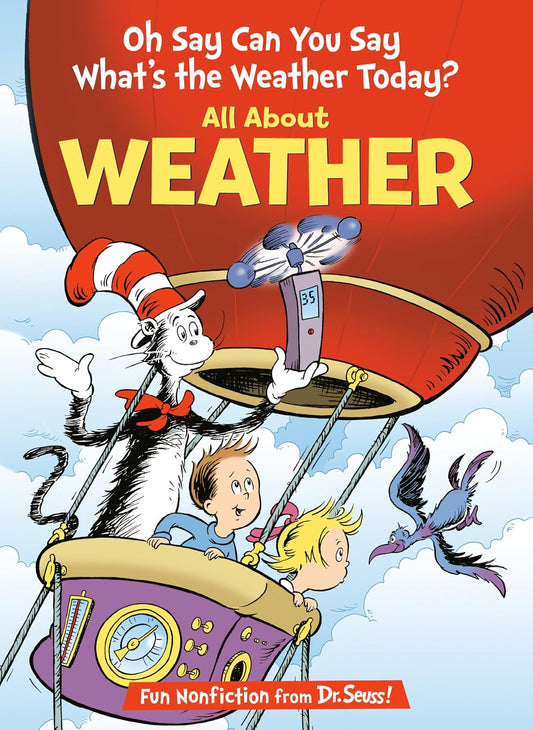 Oh Say Can You Say What's the Weather Today? All About Weather (The Cat in the Hat's Learning Library)