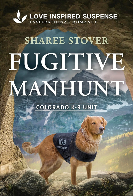 Fugitive Manhunt (Colorado K-9 Unit Book 5)