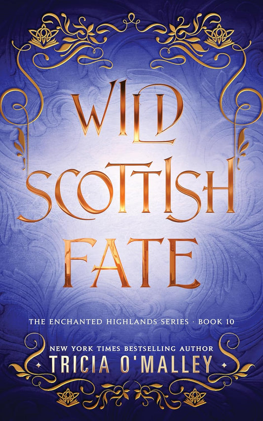 Wild Scottish Fate (The Enchanted Highlands Book 10)