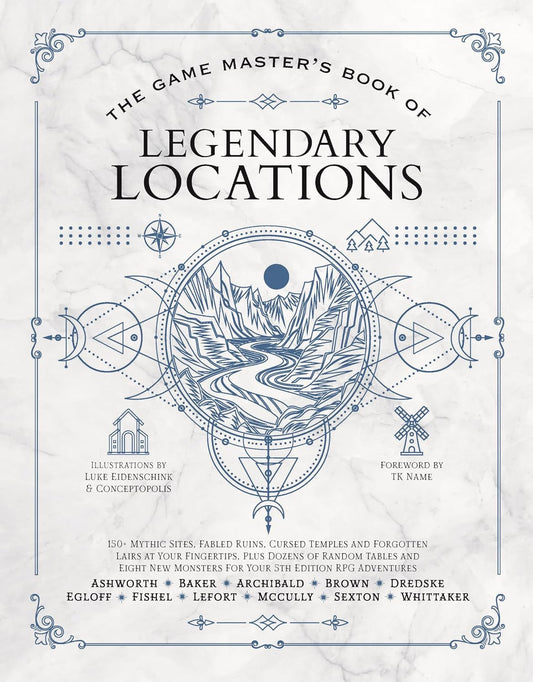 The Game Master’s Book of Legendary Locations: 150+ mythic sites, fables ruins, cursed temples and forgotten lairs, plus dozens of random tables, ... RPG adventures (The Game Master Series)
