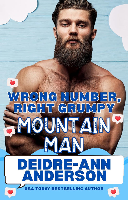 Wrong Number, Right Grumpy Mountain Man: A BWWM, Grumpy Sunshine, Small Town Romance