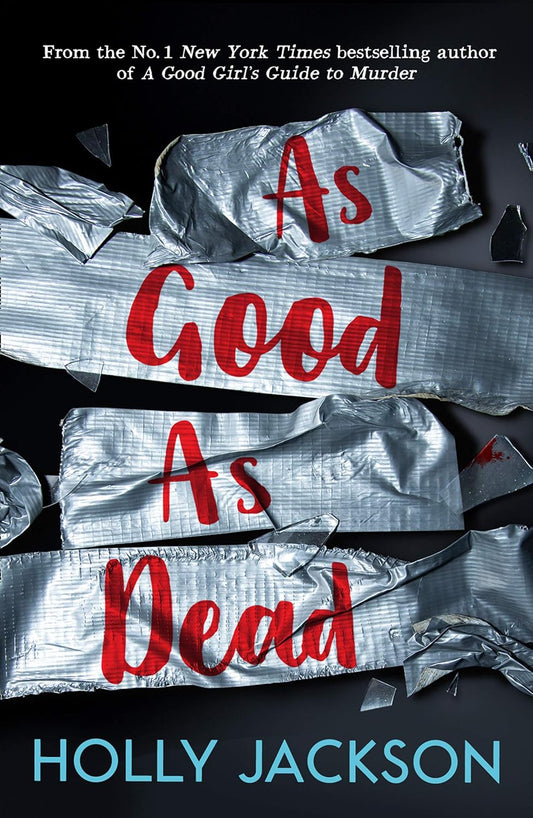 As Good As Dead: The third book in the globally bestselling crime thriller trilogy, now a major TV series starring Emma Myers (A Good Girl’s Guide to Murder 3)