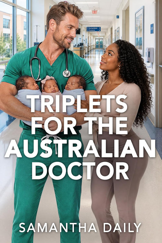Triplets For The Australian Doctor: BWWM, Forbidden Doctor & Patient, Surprise Pregnancy Romance (Love in San Francisco Book 4)