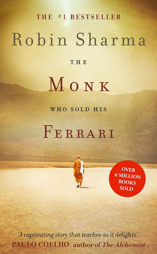 The Monk Who Sold His Ferrari: The inspiring tale from international bestselling author, Robin Sharma
