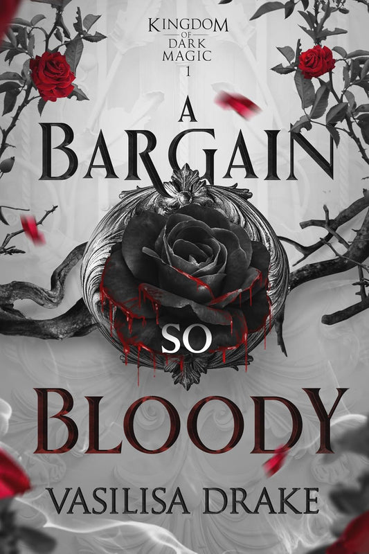 A Bargain So Bloody: A Dark Fantasy Romance (Kingdom of Dark Magic Book 1)