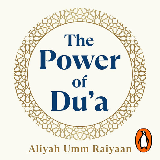 The Power of Du'a: From the Sunday Times bestselling author of Ramadan Reflections