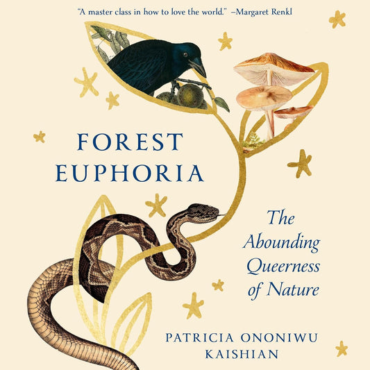 Forest Euphoria: The Abounding Queerness of Nature