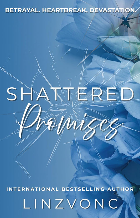 Shattered Promises : A Marriage Betrayal Romance (The Shattered Hearts Series Book 3)