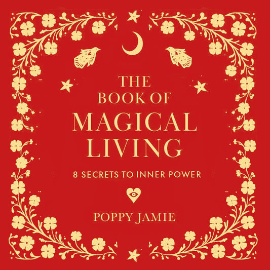The Book of Magical Living: 8 Secrets to Inner Power