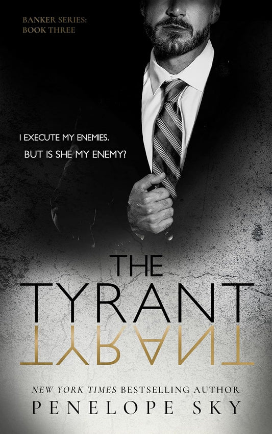 The Tyrant: An Alpha Male Dark Mafia Romance (Banker Crime Book 3)