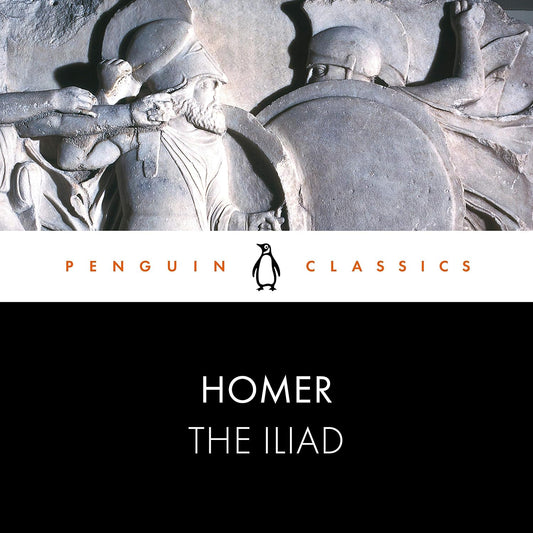 The Iliad: Penguin Classics