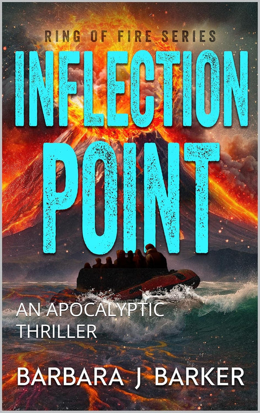 INFLECTION POINT: AN APOCALYPTIC THRILLER (RING OF FIRE SERIES Book 1)