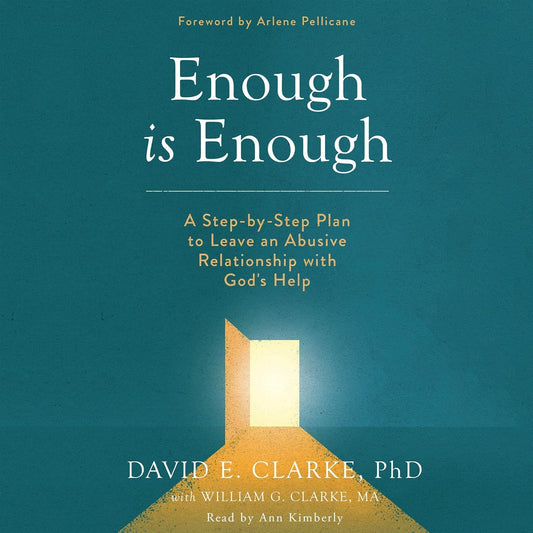 Enough Is Enough: A Step-By-Step Plan to Leave an Abusive Relationship with God's Help